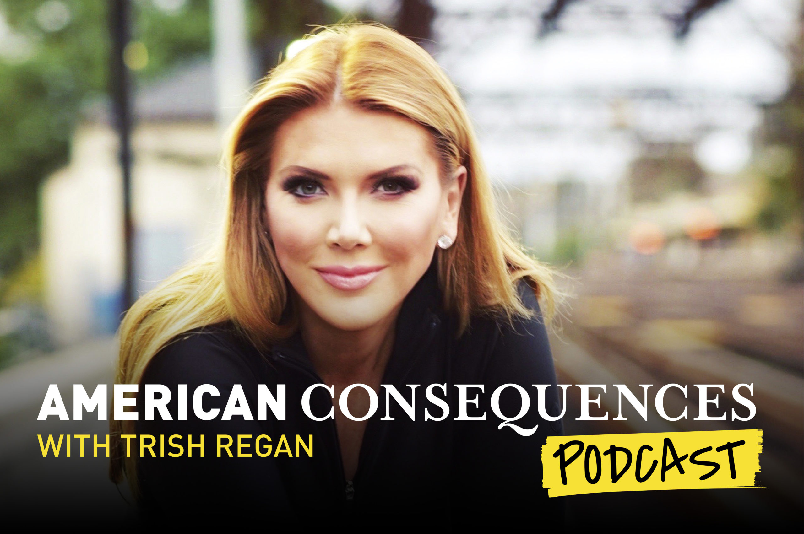 American Consequences With Trish Regan - Trailer American Consequences With Trish Regan - Trailer